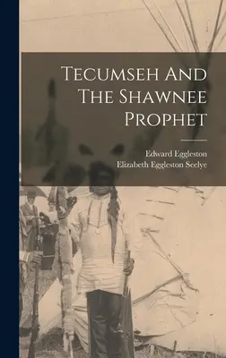 Tecumseh y el profeta Shawnee - Tecumseh And The Shawnee Prophet