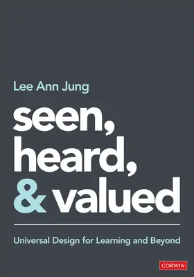 Visto, oído y valorado: Diseño universal para el aprendizaje y más allá - Seen, Heard, and Valued: Universal Design for Learning and Beyond