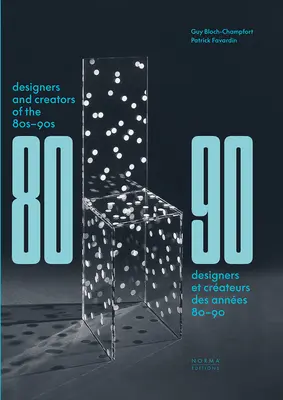 Diseñadores y creadores de los 80-90: Mobiliario e Interiores - Designers and Creators of the '80s - '90s: Furniture and Interiors