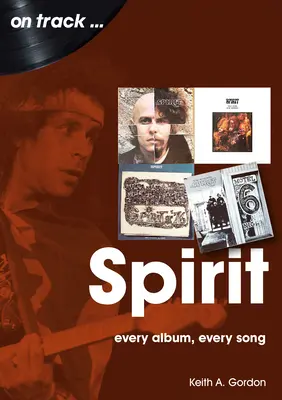 Spirit: Cada Álbum Cada Canción - Spirit: Every Album Every Song