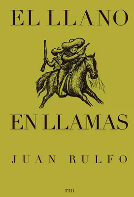 El Llano En Llamas (Spanish Edition) - El Llano En Llamas (the Burning Plain, Spanish Edition)