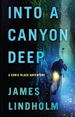 En lo profundo de un cañón: Una aventura de Chris Black - Into a Canyon Deep: A Chris Black Adventure