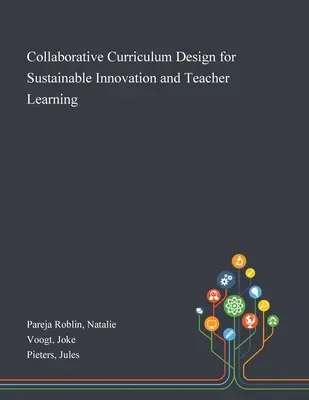 Diseño curricular colaborativo para la innovación sostenible y el aprendizaje del profesorado - Collaborative Curriculum Design for Sustainable Innovation and Teacher Learning