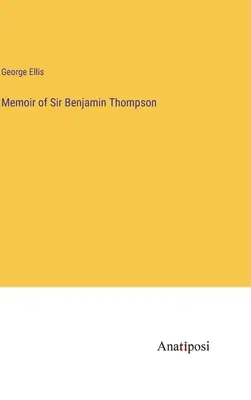 Memorias de Sir Benjamin Thompson - Memoir of Sir Benjamin Thompson