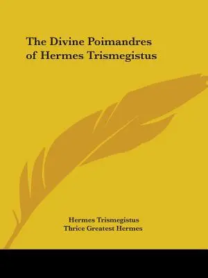 Los Divinos Poimandres de Hermes Trismegisto - The Divine Poimandres of Hermes Trismegistus