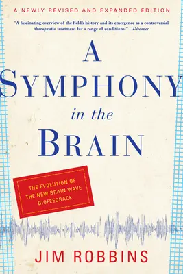 Una sinfonía en el cerebro: La evolución de la nueva biorretroalimentación de ondas cerebrales - A Symphony in the Brain: The Evolution of the New Brain Wave Biofeedback