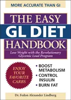 El Manual de la Dieta Gl Fácil: Pierda peso con el revolucionario programa de carga glucémica - The Easy Gl Diet Handbook: Lose Weight with the Revolutionary Glycemic Load Program