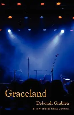 Graceland: Libro 4 de las Crónicas de Jp Kinkaid - Graceland: Book 4 of the Jp Kinkaid Chronicles