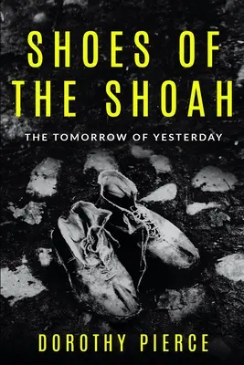 Zapatos de la Shoah: El mañana de ayer - Shoes of the Shoah: The Tomorrow of Yesterday