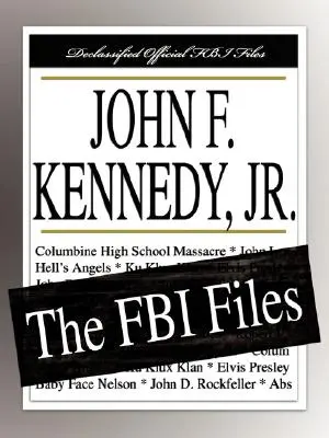 John F. Kennedy, Jr: Los archivos del FBI - John F. Kennedy, Jr.: The FBI Files