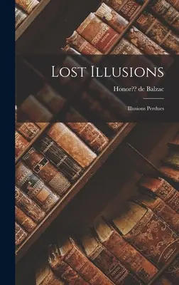 Ilusiones perdidas - Lost Illusions: Illusions Perdues