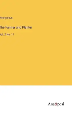 The Farmer and Planter: Vol. X No. 11