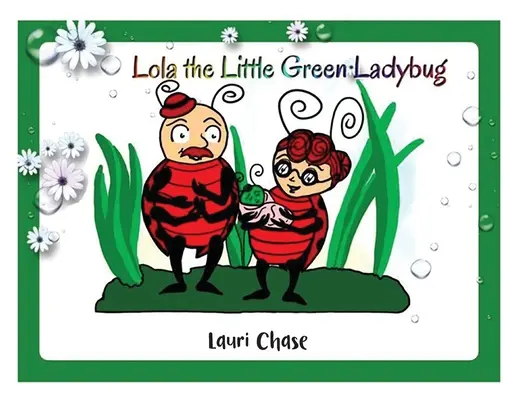 Lola, la pequeña mariquita verde - Lola the Little Green Ladybug