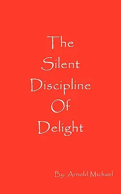 La silenciosa disciplina del deleite - The Silent Discipline of Delight