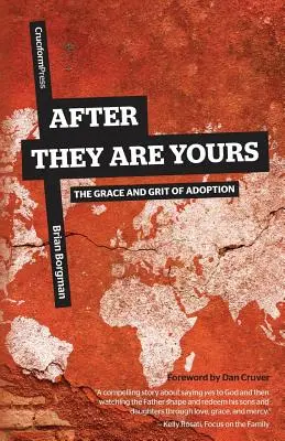 Después de ser tuyos: La gracia y el valor de la adopción - After They Are Yours: The Grace and Grit of Adoption