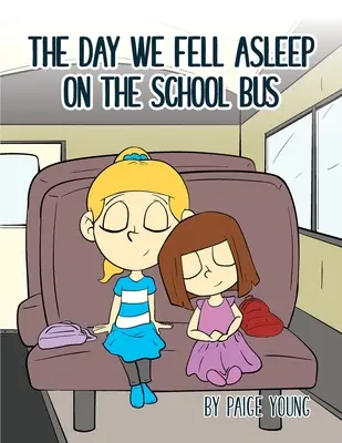 El día que nos quedamos dormidos en el autobús escolar - The Day We Fell Asleep on the School Bus