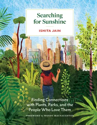 En busca del sol: Encontrar conexiones con las plantas, los parques y las personas que los aman - Searching for Sunshine: Finding Connections with Plants, Parks, and the People Who Love Them