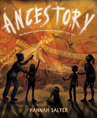 Ancestros: El misterio y la majestuosidad del arte rupestre antiguo - Ancestory: The Mystery and Majesty of Ancient Cave Art