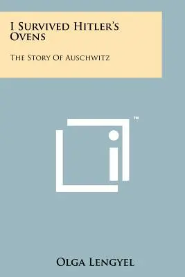 Sobreviví a los hornos de Hitler: La historia de Auschwitz - I Survived Hitler's Ovens: The Story Of Auschwitz