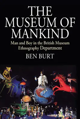 El Museo de la Humanidad: El hombre y el niño en el Departamento de Etnografía del Museo Británico - The Museum of Mankind: Man and Boy in the British Museum Ethnography Department