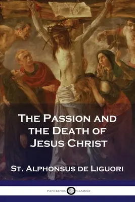 La Pasión y la Muerte de Jesucristo - The Passion and the Death of Jesus Christ
