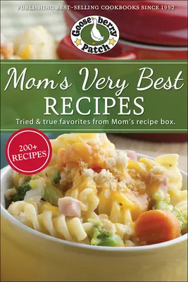 Las mejores recetas de mamá: 250 Recetas Probadas y Verdaderas del Recetario de Mamá - Mom's Very Best Recipes: 250 Tried & True Recipes from Mom's Recipe Box