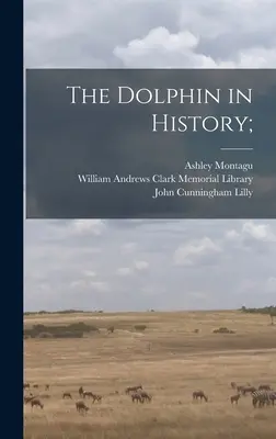 El delfín en la Historia; - The Dolphin in History;
