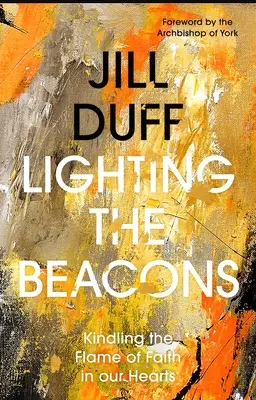 Encendiendo los Faros: Encender la llama de la fe en nuestros corazones - Lighting the Beacons: Kindling the Flame of Faith in Our Hearts