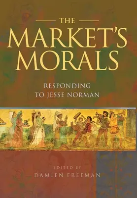 La moral del mercado: Respuesta a Jesse Norman - The Market's Morals: Responding to Jesse Norman