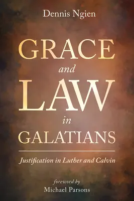 Gracia y ley en Gálatas: La justificación en Lutero y Calvino - Grace and Law in Galatians: Justification in Luther and Calvin