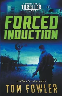 Inducción forzada: Un thriller de John Tyler - Forced Induction: A John Tyler Thriller