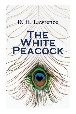 El pavo real blanco Novela romántica - The White Peacock: Romance Novel