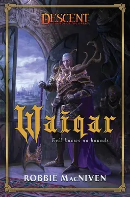 Waiqar: Un Descenso: Legends of the Dark Novela - Waiqar: A Descent: Legends of the Dark Novel