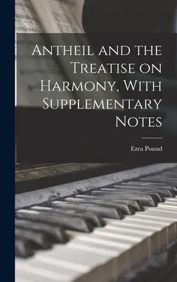 Antheil y el Tratado de Armonía, con notas complementarias - Antheil and the Treatise on Harmony, With Supplementary Notes