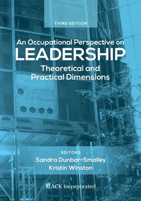 Una perspectiva ocupacional del liderazgo: Dimensiones teóricas y prácticas, tercera edición - An Occupational Perspective on Leadership: Theoretical and Practical Dimensions, Third Edition