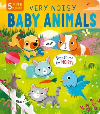 Squishy Sounds: Animales bebé muy ruidosos - Squishy Sounds: Very Noisy Baby Animals