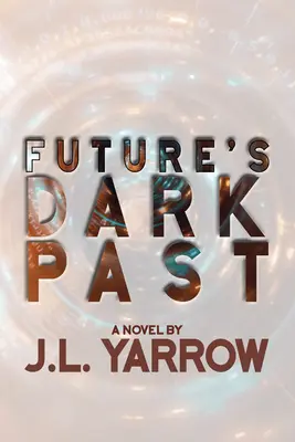 El oscuro pasado del futuro - Future's Dark Past