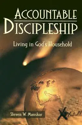 Discipulado responsable: Vivir en la casa de Dios - Accountable Discipleship: Living in God's Household