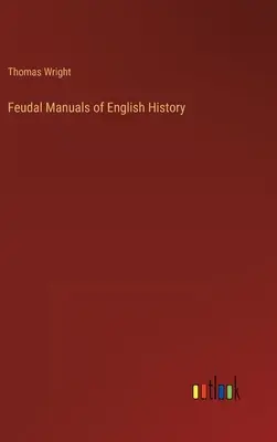 Manuales feudales de historia inglesa - Feudal Manuals of English History