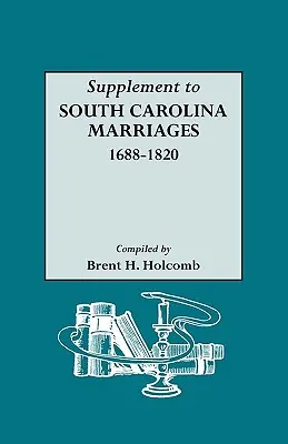 Suplemento de Matrimonios de Carolina del Sur, 1688-1820 - Supplement to South Carolina Marriages, 1688-1820