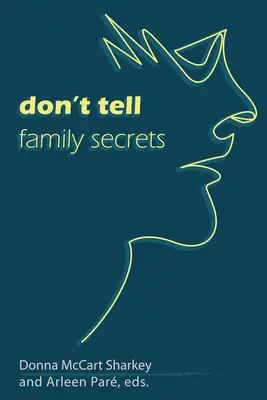 No lo cuentes: secretos de familia - Don?t Tell: Family Secrets