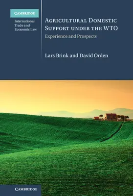 La ayuda interna a la agricultura en la OMC: Experiencia y perspectivas - Agricultural Domestic Support Under the Wto: Experience and Prospects