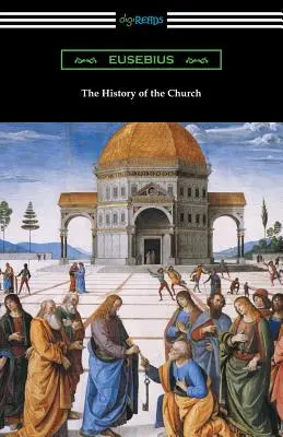 La Historia de la Iglesia (Traducción de Arthur Cushman McGiffert) - The History of the Church (Translated by Arthur Cushman McGiffert)