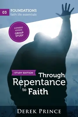 Del arrepentimiento a la fe - Estudio en grupo - Through Repentance to Faith - Group Study