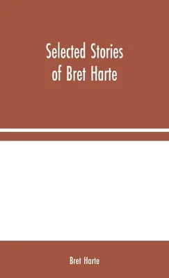 Cuentos selectos de Bret Harte - Selected Stories of Bret Harte