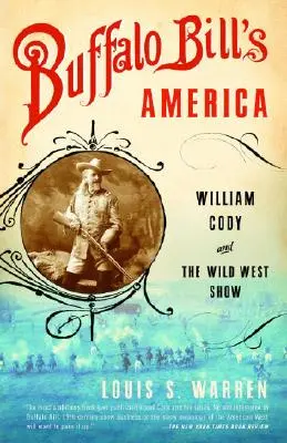 Buffalo Bill's America: William Cody y el espectáculo del Salvaje Oeste - Buffalo Bill's America: William Cody and the Wild West Show