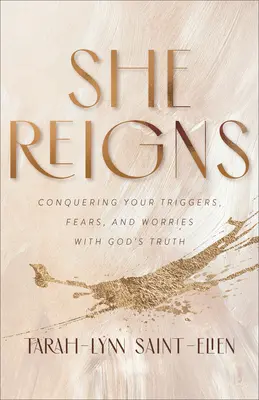 Ella reina: Conquista tus desencadenantes, miedos y preocupaciones con la verdad de Dios - She Reigns: Conquering Your Triggers, Fears, and Worries with God's Truth