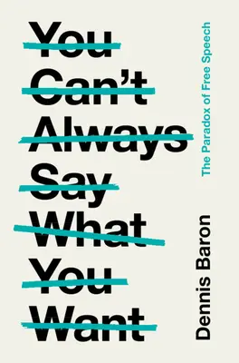 No siempre se puede decir lo que se quiere: La paradoja de la libertad de expresión - You Can't Always Say What You Want: The Paradox of Free Speech