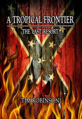 Una frontera tropical: El último recurso - A Tropical Frontier: The Last Resort