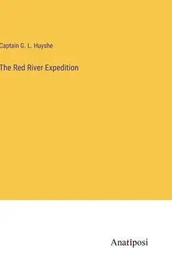 Expedición al Río Rojo - The Red River Expedition